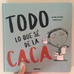 todo lo que sé de la caca