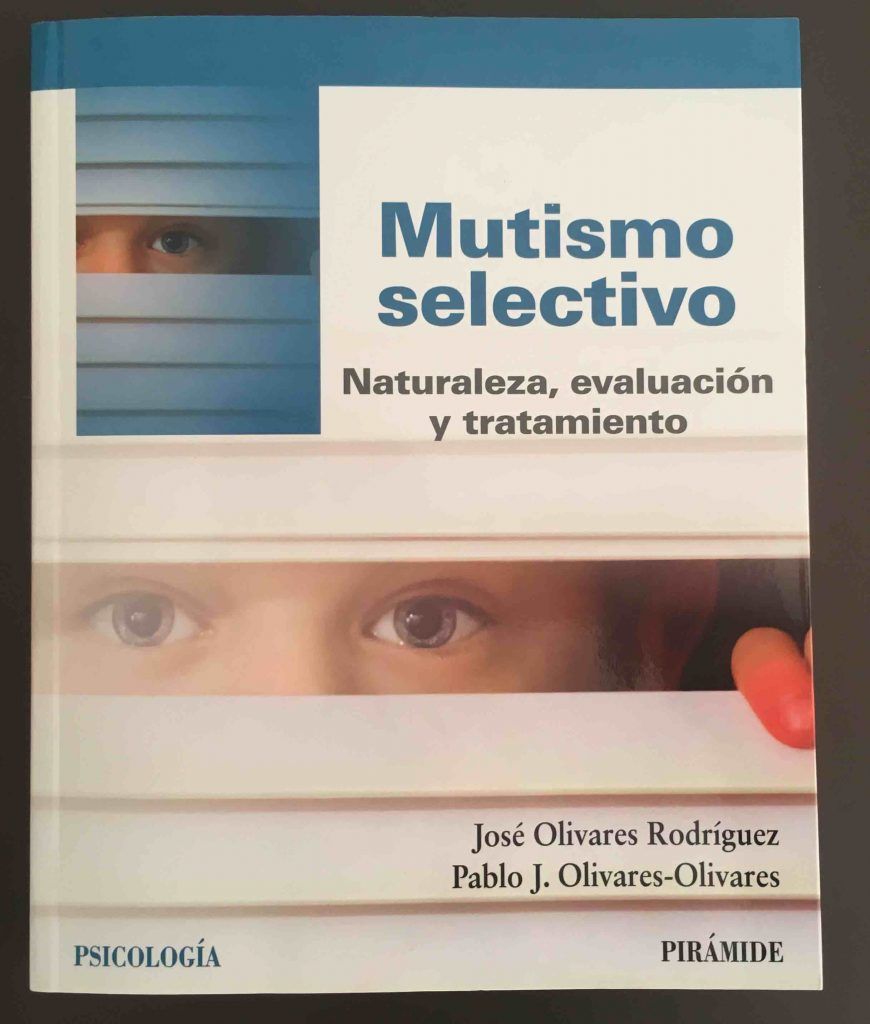 Mutismo Selectivo: Naturaleza, evaluación y tratamiento 1 mutismo selectivo