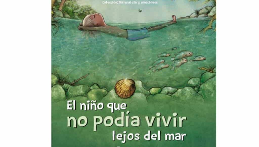 El niño que no podía vivir lejos del mar. Cuento para desarrollar la resiliencia.