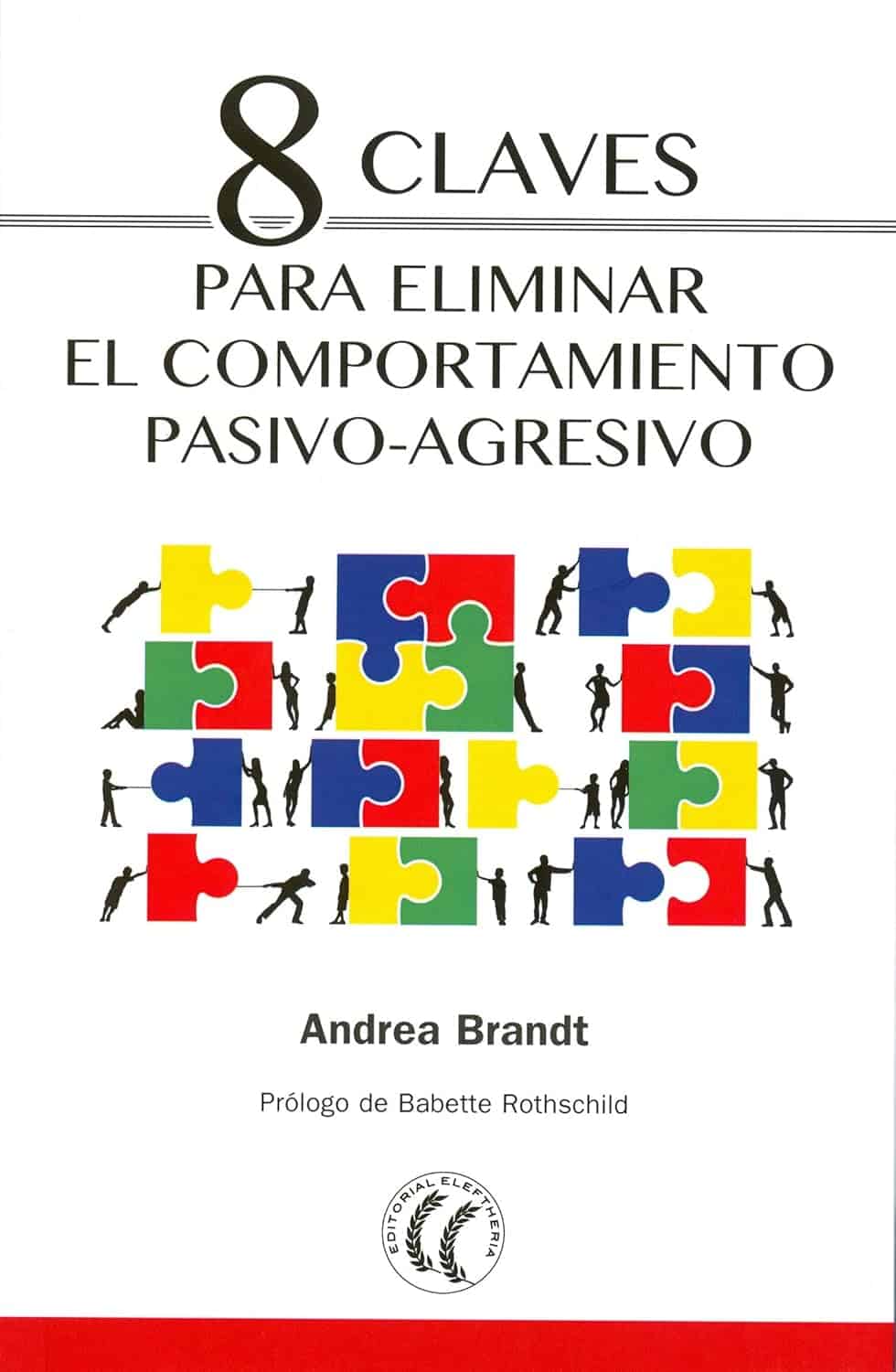 8 claves para eliminar el comportamiento pasivo agresivo libro