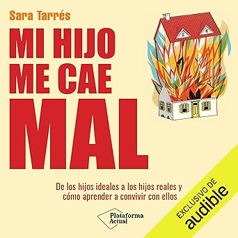 Audiolibro Mi hijo me cae mal de Sara Tarrés disponible en Audible