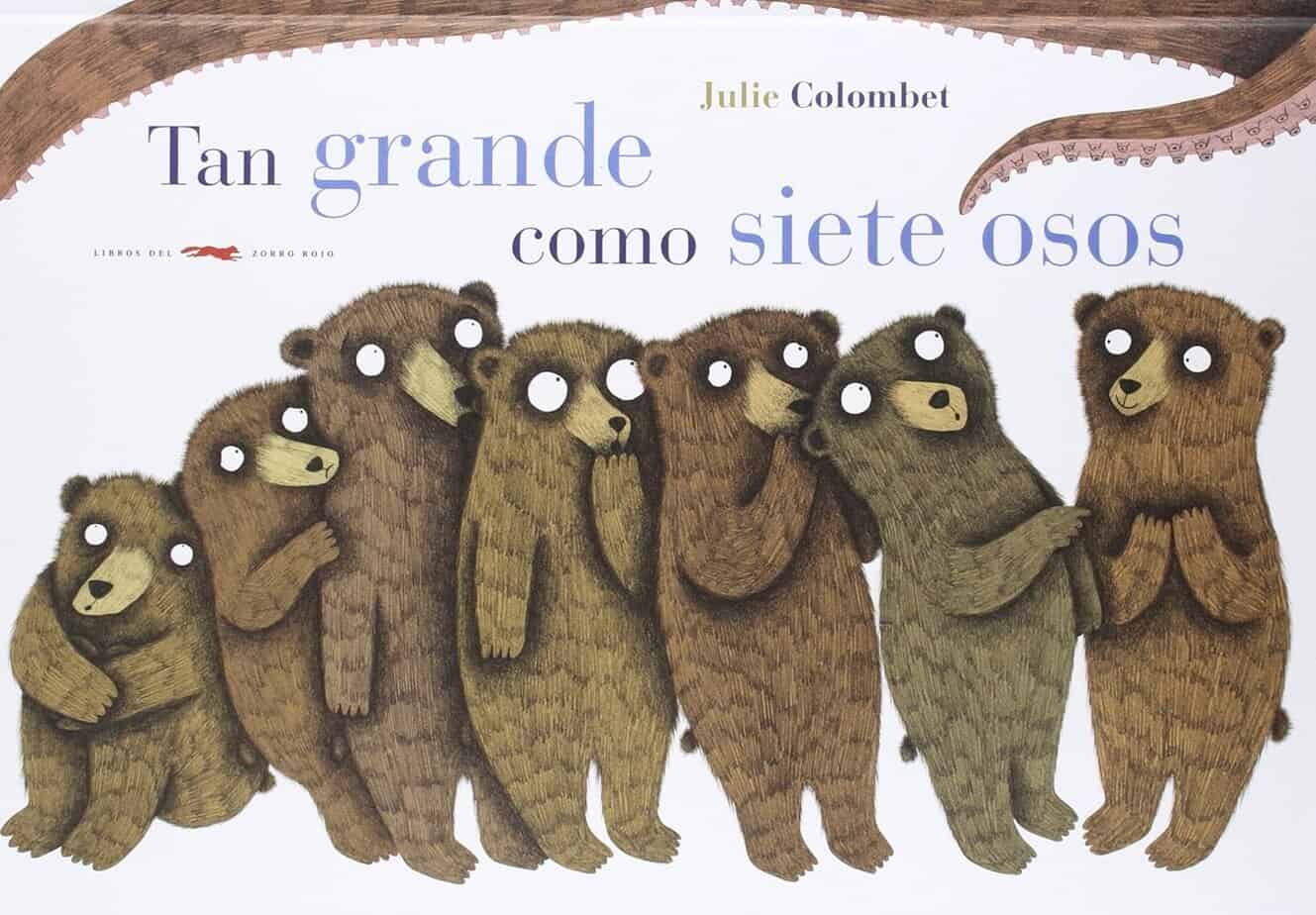 Tan grande como siete osos, tan pequeño como un colibrí libro infantil